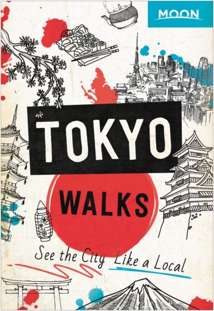 Moon Tokyo Walks (First Edition) - See the City Like a Local