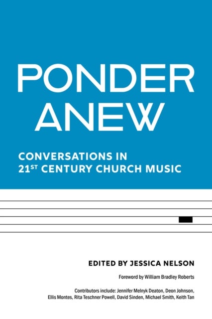Ponder Anew - Conversations in 21st Century Church Music