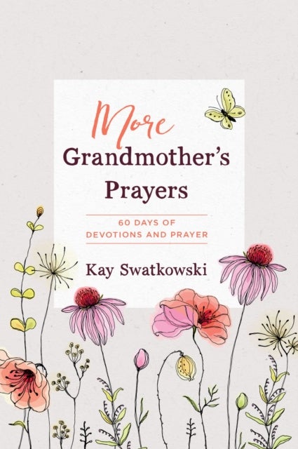 More Grandmother's Prayers - 60 Days of Devotions and Prayer