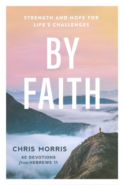 By Faith - Strength and Hope for Life's Challenges