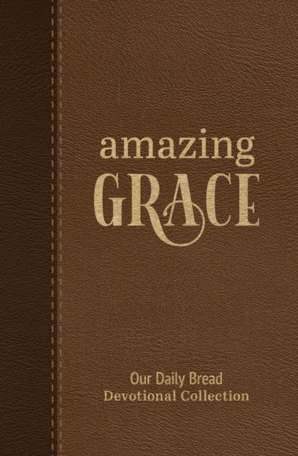 Amazing Grace - Our Daily Bread Devotional Collection