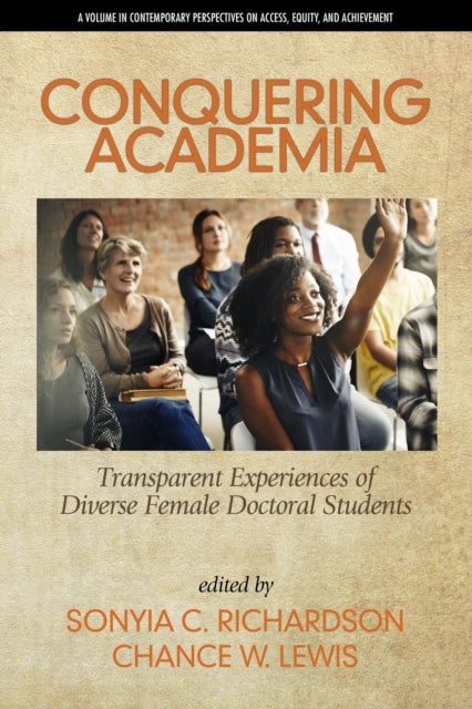 Conquering Academia - Transparent Experiencesof Diverse Female Doctoral Students