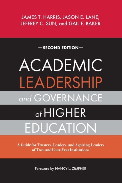 Academic Leadership and Governance of Higher Education - A Guide for Trustees, Leaders, and Aspiring Leaders of Two- and Four-Year Institutions