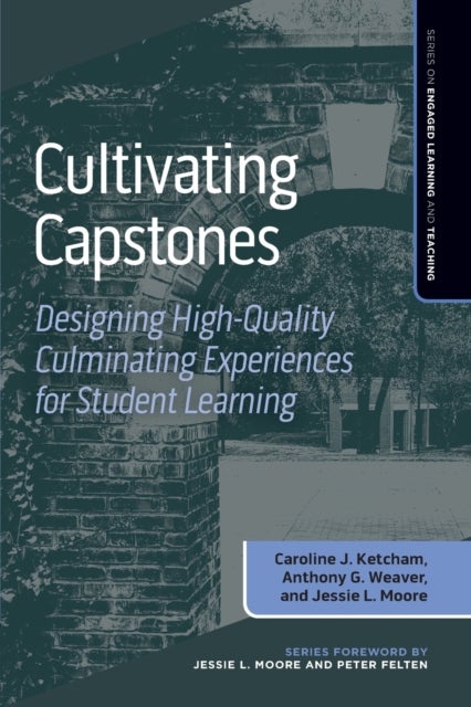 Cultivating Capstones - Designing High-Quality Culminating Experiences for Student Learning