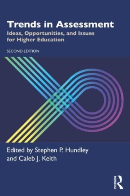 Trends in Assessment - Ideas, Opportunities, and Issues for Higher Education