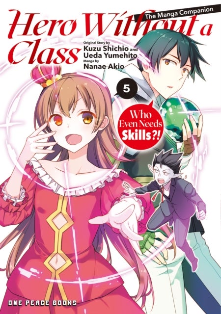 Hero Without a Class Volume 5 - Who Even Needs Skills?!