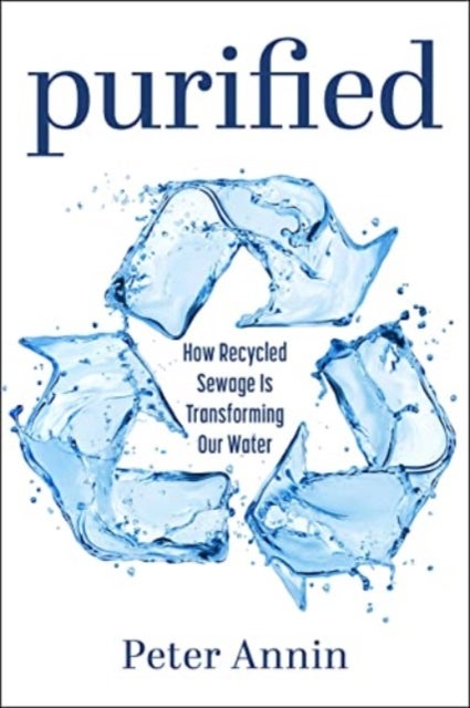 Purified - How Recycled Sewage Is Transforming Our Water
