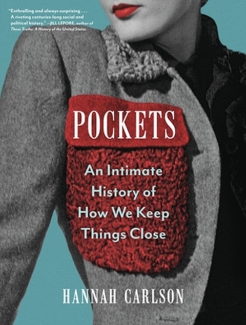 Pockets - An Intimate History of How We Keep Things Close