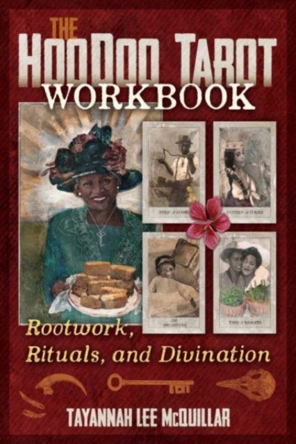 The Hoodoo Tarot Workbook - Rootwork, Rituals, and Divination
