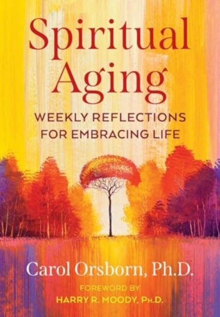 Spiritual Aging - Weekly Reflections for Embracing Life