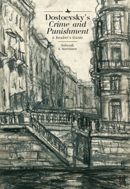 Dostoevsky's "Crime and Punishment" - A Reader's Guide