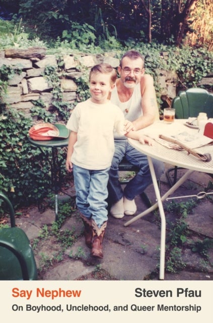 Say Nephew - On Boyhood, Unclehood, and Queer Mentorship