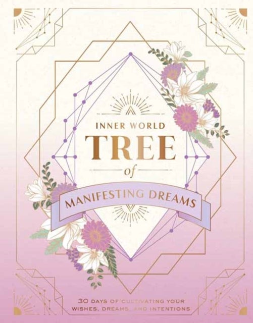 Tree of Manifesting Dreams - 30 Days of Cultivating Your Wishes, Dreams, and Intentions