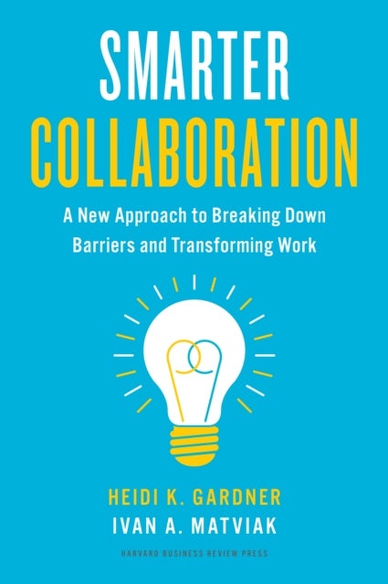 Smarter Collaboration - A New Approach to Breaking Down Barriers and Transforming Work