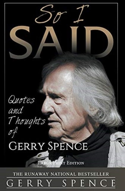 So I Said (LARGE PRINT) - Quotes and Thoughts of Gerry Spence