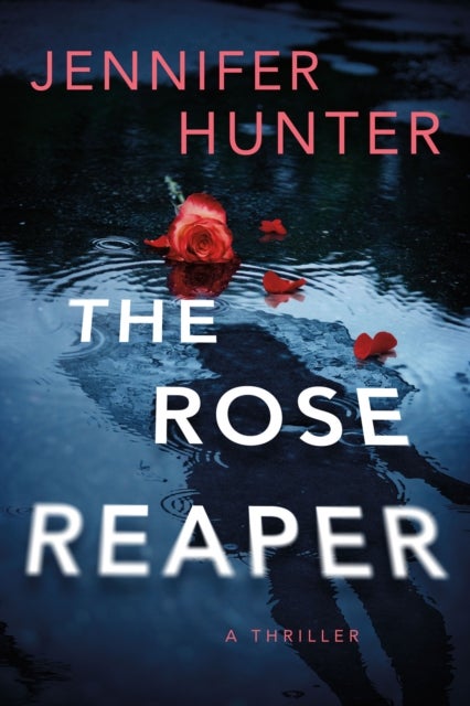 The Rose Reaper - A Thriller