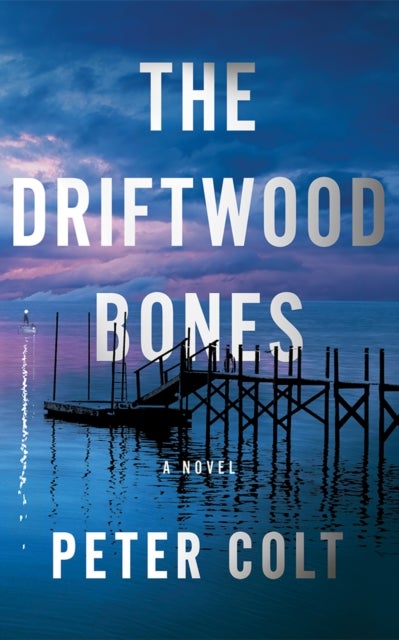 The Driftwood Bones - A Novel