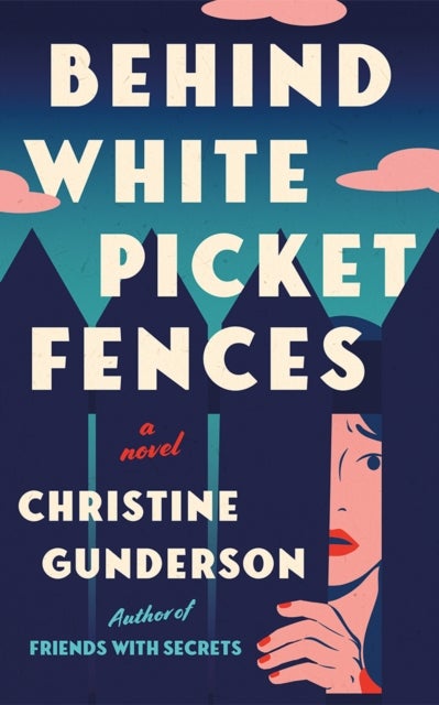 Behind White Picket Fences - A Novel