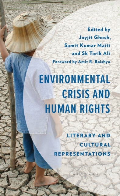 Environmental Crisis and Human Rights - Literary and Cultural Representations