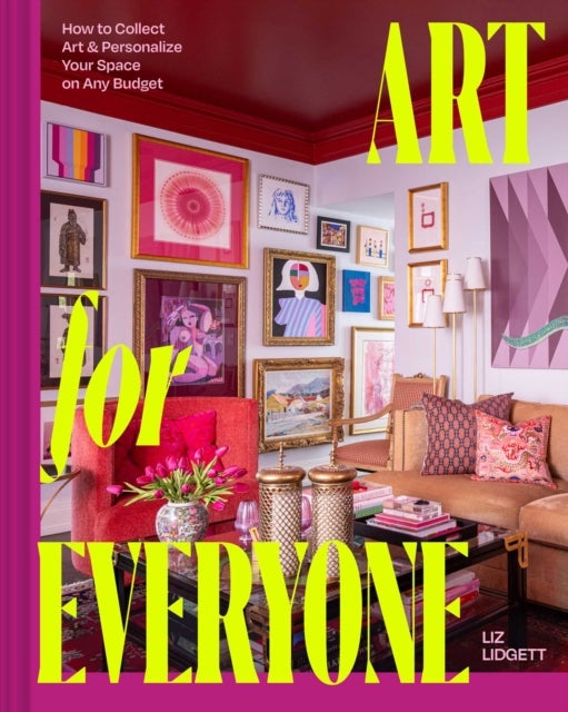 Art for Everyone - How to Collect Art & Personalize Your Space on Any Budget