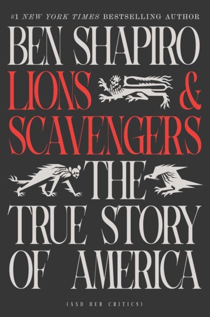 Lions and Scavengers - The True Story of America (and Her Critics)