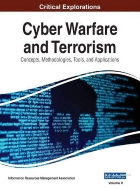Cyber Warfare and Terrorism - Concepts, Methodologies, Tools, and Applications, VOL 2