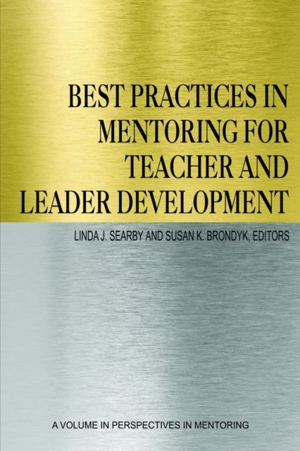Best Practices in Mentoring for Teacher and Leader Development