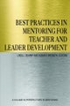 Best Practices in Mentoring for Teacher and Leader Development