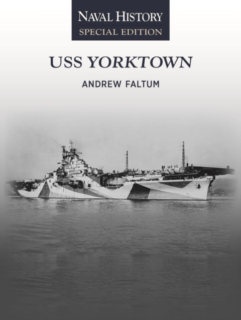 USS Yorktown - Naval History Special Edition
