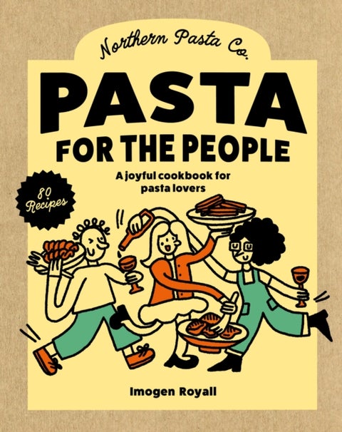 Pasta for the People - A joyful cookbook for pasta lovers