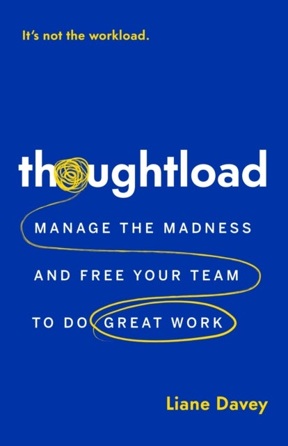 Thoughtload - Manage the Madness and Free Your Team to Do Great Work