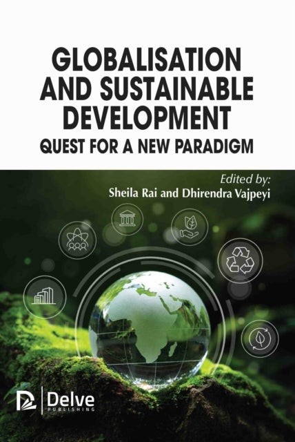Globalisation and Sustainable Development - Quest for a New Paradigm