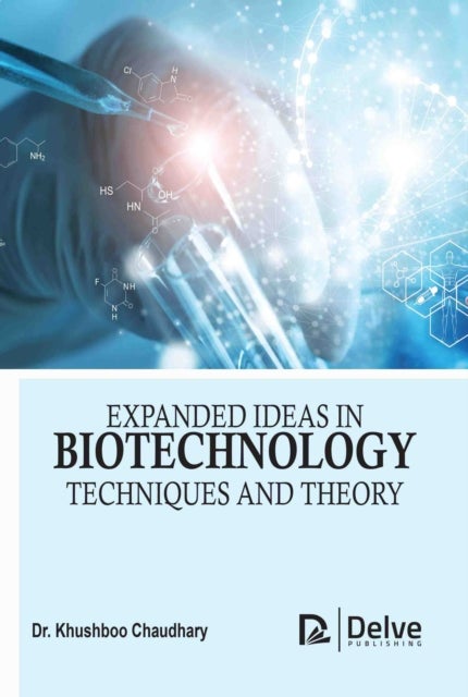 Expanded Ideas in Biotechnology - Techniques and Theory