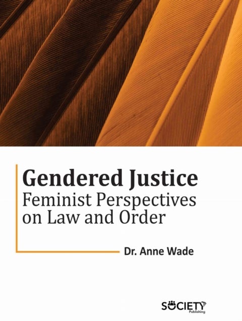 Gendered Justice - Feminist Perspectives on Law and Order