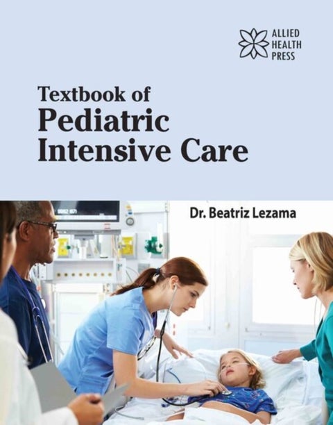 Textbook of Pediatric Intensive Care