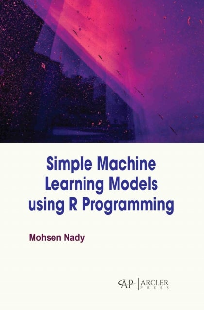 Simple Machine Learning Models Using R Programming