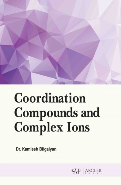 Coordination Compounds and Complex Ions