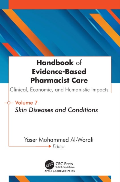 Handbook of Evidence-Based Pharmacist Care: Clinical, Economic, and Humanistic Impacts - Volume 7: Skin Diseases and Conditions