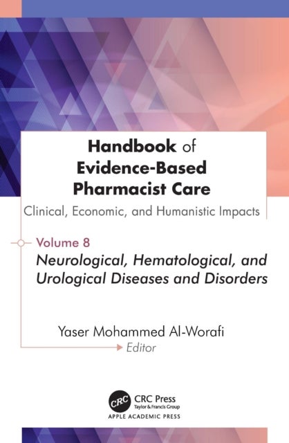 Handbook of Evidence-Based Pharmacist Care: Clinical, Economic, and Humanistic Impacts - Volume 8: Neurological, Hematological, and Urological Diseases and Disorders