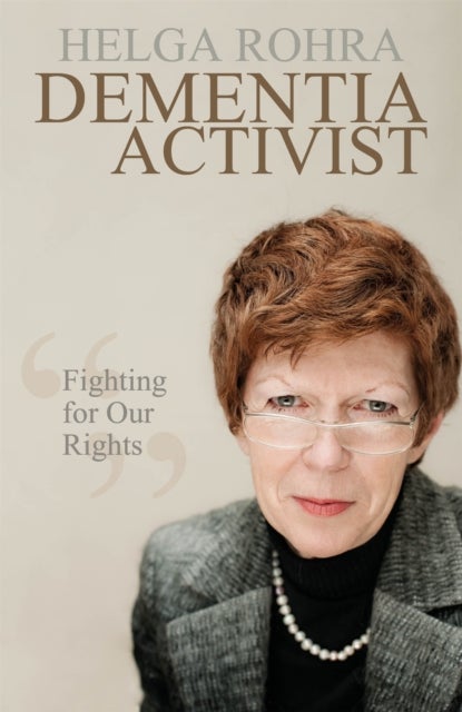 Dementia Activist - Fighting for Our Rights