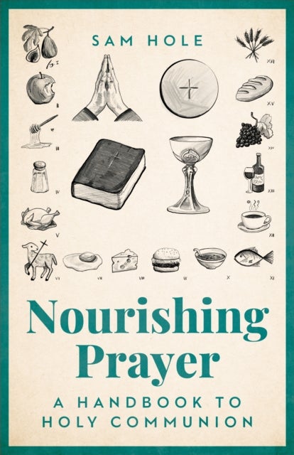 Nourishing Prayer - A Handbook to Holy Communion
