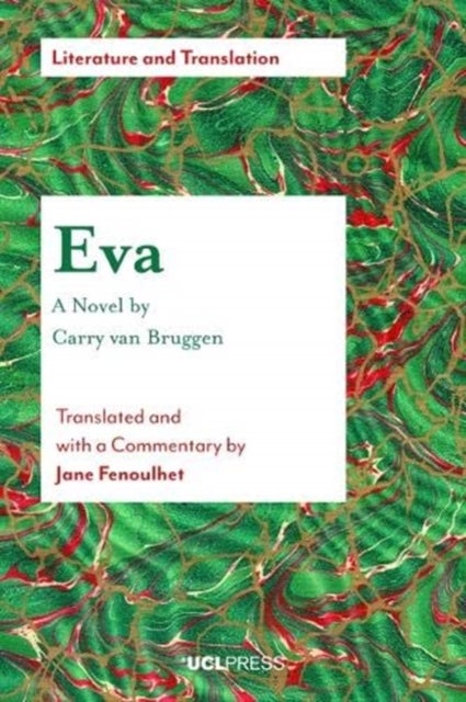 Eva - A Novel by Carry van Bruggen - Translated and with a Commentary by Jane Fenoulhet