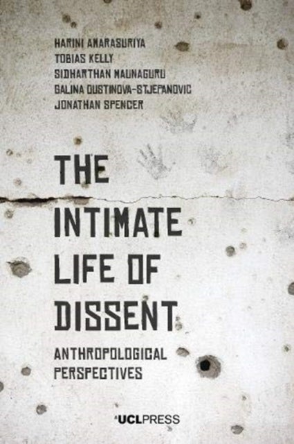 Intimate Life of Dissent - Anthropological Perspectives