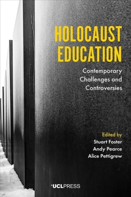 Holocaust Education - Contemporary Challenges and Controversies