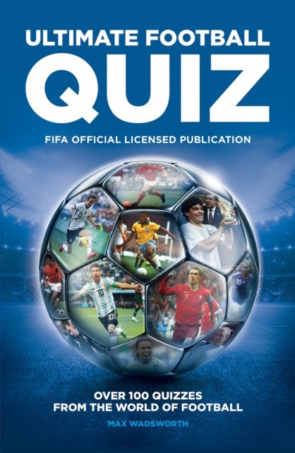 FIFA Ultimate Football Quiz - Over 100 quizzes from the world of football