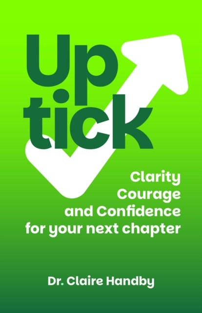 Uptick - Clarity, courage and confidence for your next chapter