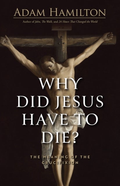 Why Did Jesus Have To Die? Large Print