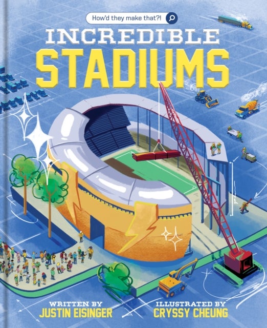 How’d They Make That?! Incredible Stadiums - Book 1