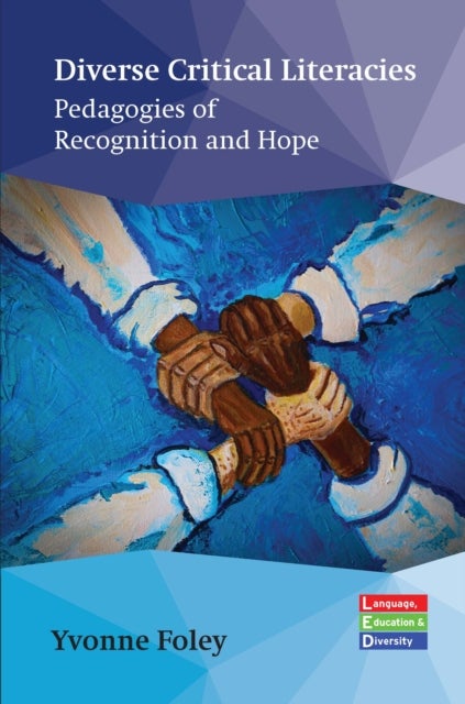 Diverse Critical Literacies - Pedagogies of Recognition and Hope