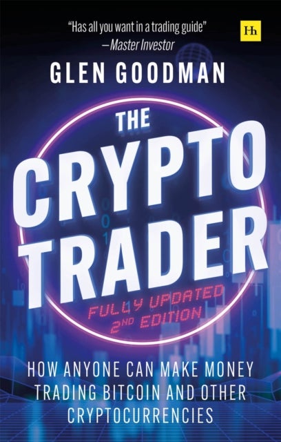The Crypto Trader - How anyone can make money trading Bitcoin and other cryptocurrencies - 2nd Edition